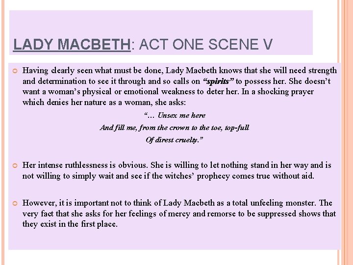 LADY MACBETH: ACT ONE SCENE V Having clearly seen what must be done, Lady