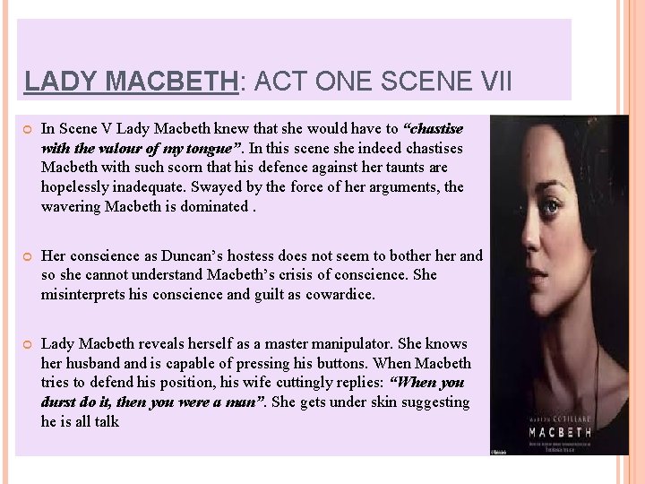 LADY MACBETH: ACT ONE SCENE VII In Scene V Lady Macbeth knew that she