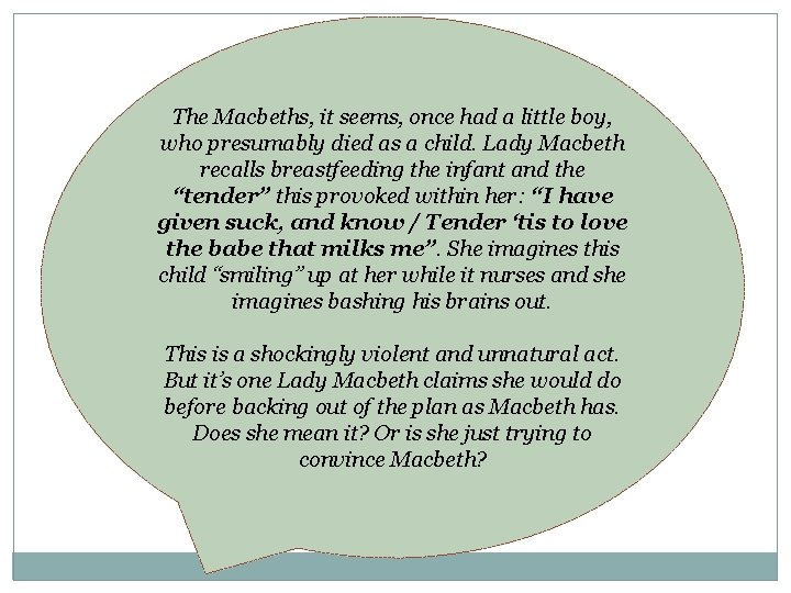 The Macbeths, it seems, once had a little boy, who presumably died as a