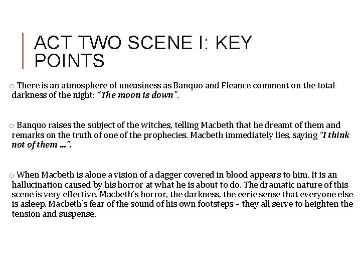 ACT TWO SCENE I: KEY POINTS o There is an atmosphere of uneasiness as
