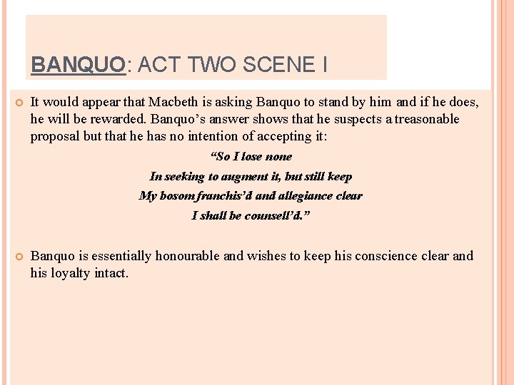 BANQUO: ACT TWO SCENE I It would appear that Macbeth is asking Banquo to