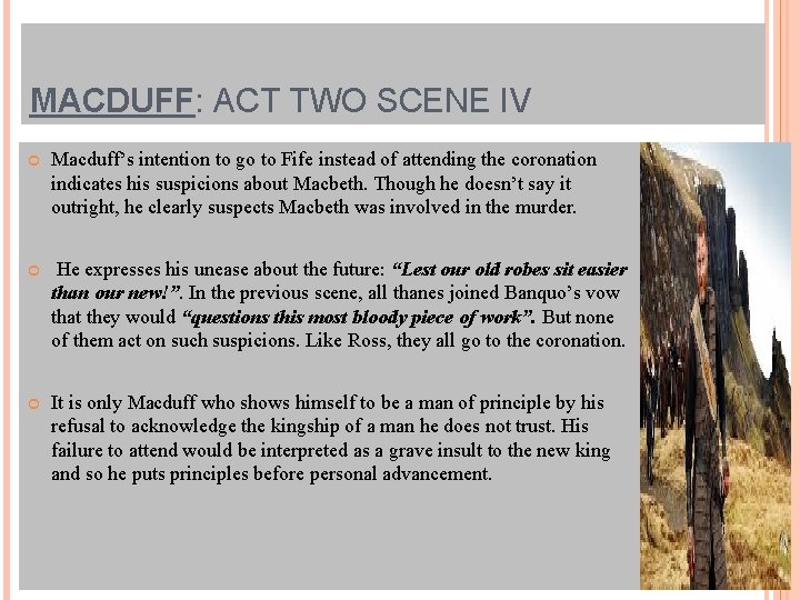 MACDUFF: ACT TWO SCENE IV Macduff’s intention to go to Fife instead of attending
