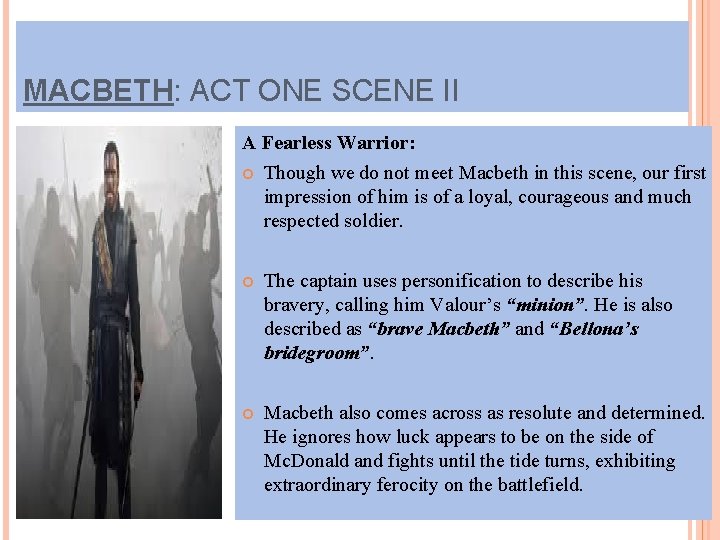MACBETH: ACT ONE SCENE II A Fearless Warrior: Though we do not meet Macbeth