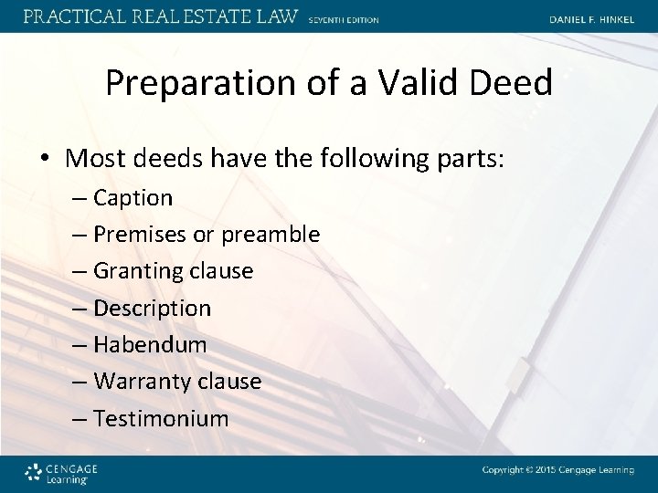 Preparation of a Valid Deed • Most deeds have the following parts: – Caption