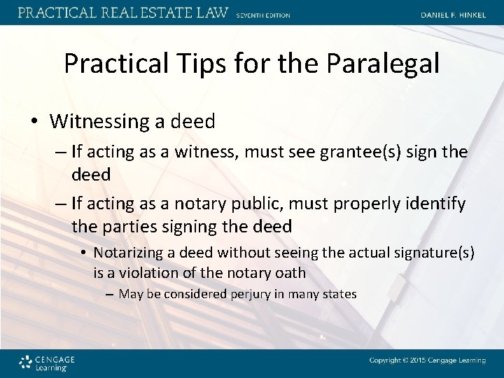 Practical Tips for the Paralegal • Witnessing a deed – If acting as a