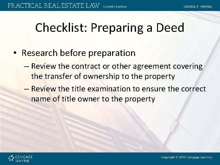 Checklist: Preparing a Deed • Research before preparation – Review the contract or other