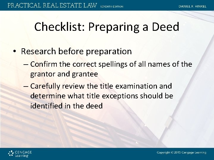 Checklist: Preparing a Deed • Research before preparation – Confirm the correct spellings of