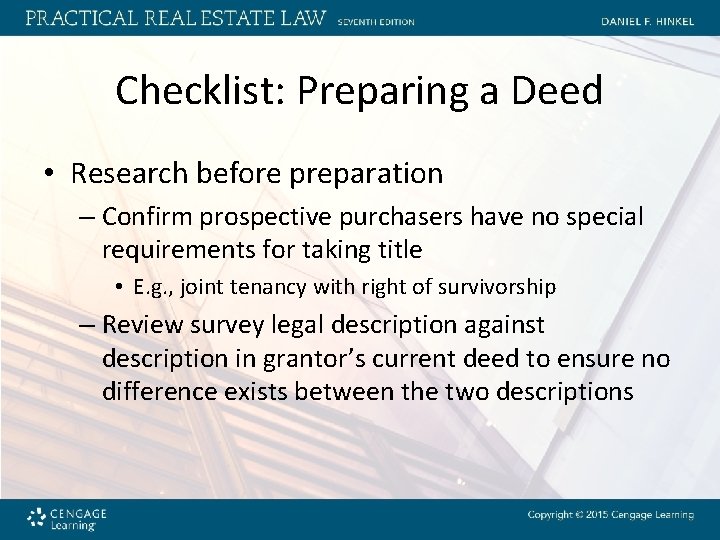 Checklist: Preparing a Deed • Research before preparation – Confirm prospective purchasers have no