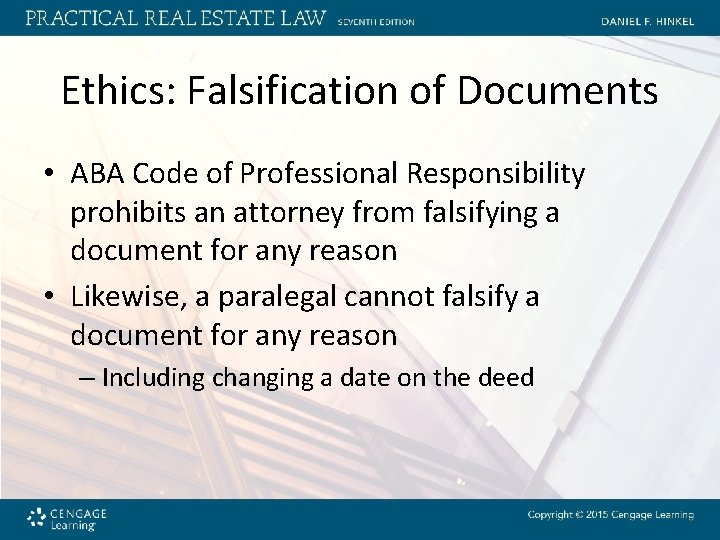 Ethics: Falsification of Documents • ABA Code of Professional Responsibility prohibits an attorney from