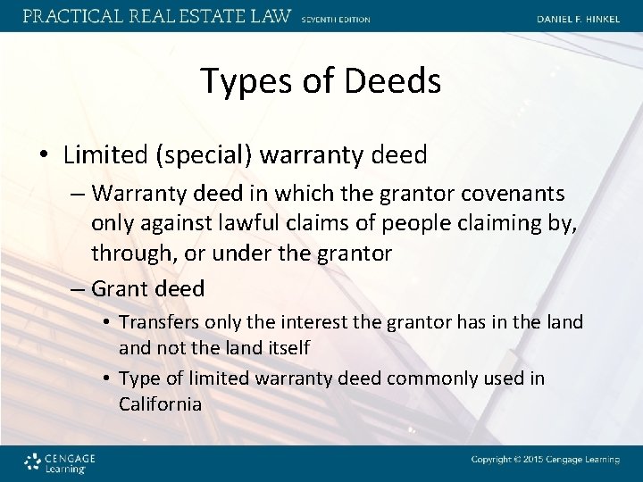 Types of Deeds • Limited (special) warranty deed – Warranty deed in which the