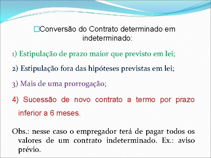 �Conversão do Contrato determinado em indeterminado: 1) Estipulação de prazo maior que previsto em