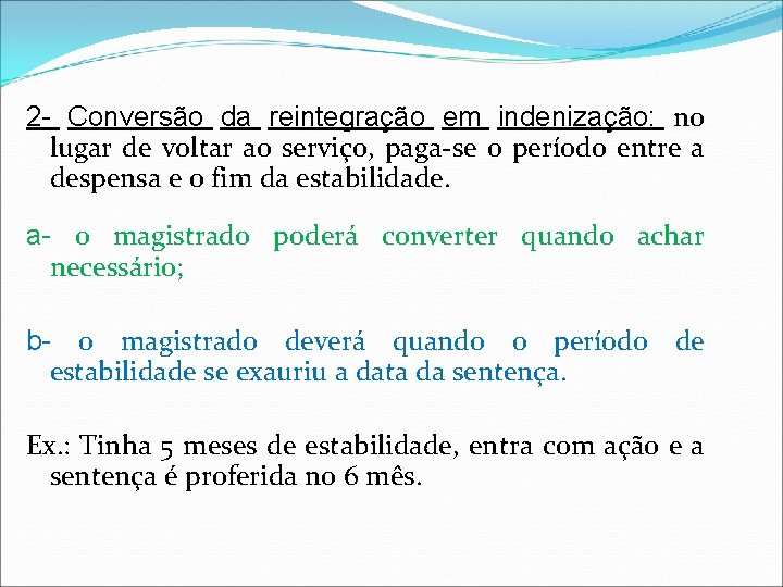 2 - Conversão da reintegração em indenização: no lugar de voltar ao serviço, paga-se