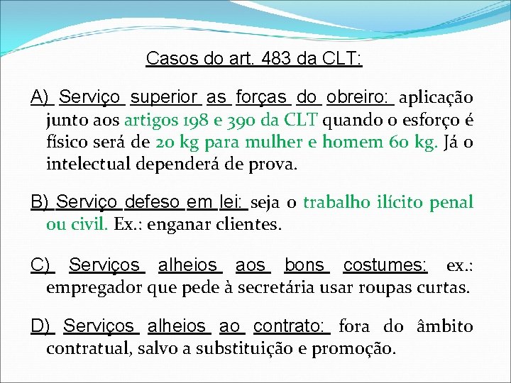 Casos do art. 483 da CLT: A) Serviço superior as forças do obreiro: aplicação