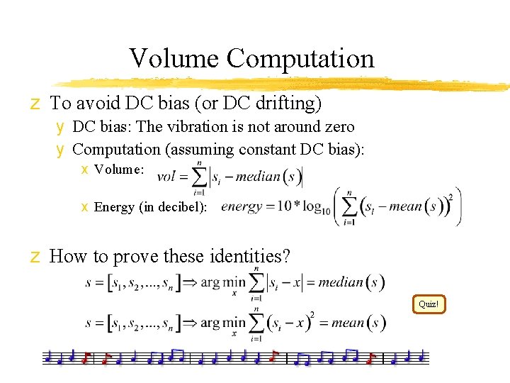 Volume Computation z To avoid DC bias (or DC drifting) y DC bias: The