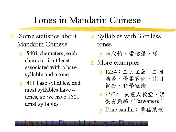 Tones in Mandarin Chinese z Some statistics about Mandarin Chinese y 5401 characters, each