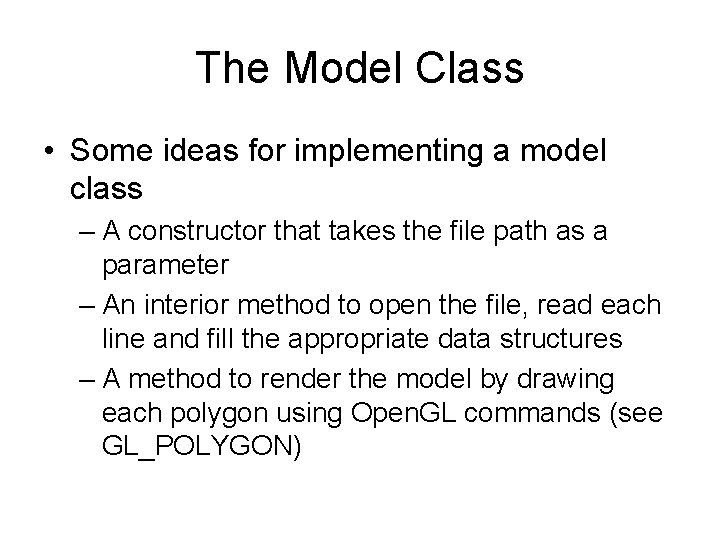 The Model Class • Some ideas for implementing a model class – A constructor