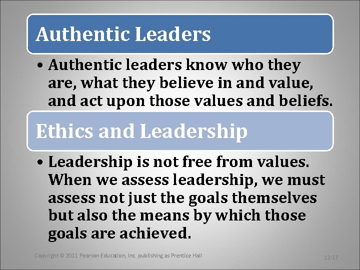 Authentic Leaders • Authentic leaders know who they are, what they believe in and