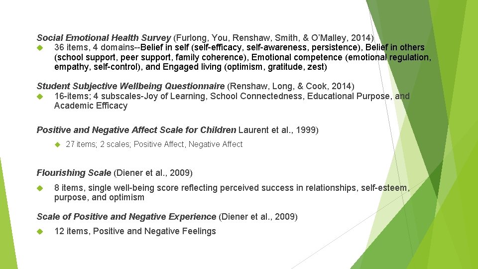 Social Emotional Health Survey (Furlong, You, Renshaw, Smith, & O’Malley, 2014) 36 items, 4