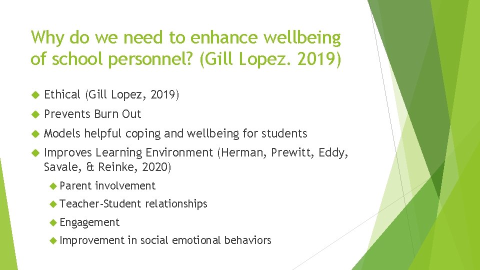 Why do we need to enhance wellbeing of school personnel? (Gill Lopez. 2019) Ethical