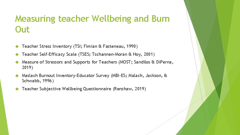 Measuring teacher Wellbeing and Burn Out Teacher Stress Inventory (TSI; Fimian & Fasteneau, 1990)