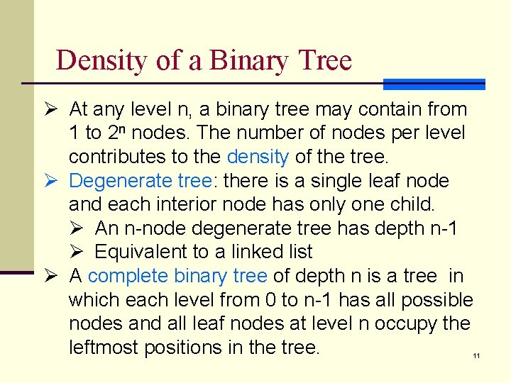 Density of a Binary Tree Ø At any level n, a binary tree may