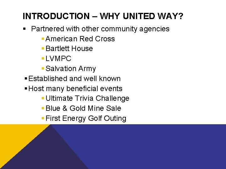 INTRODUCTION – WHY UNITED WAY? § Partnered with other community agencies § American Red