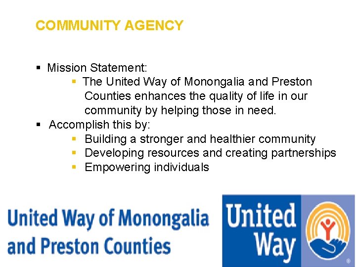 COMMUNITY AGENCY § Mission Statement: § The United Way of Monongalia and Preston Counties