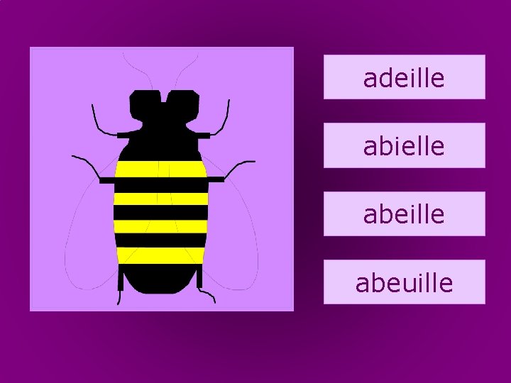 1. abeille adeille abielle abeille abeuille 