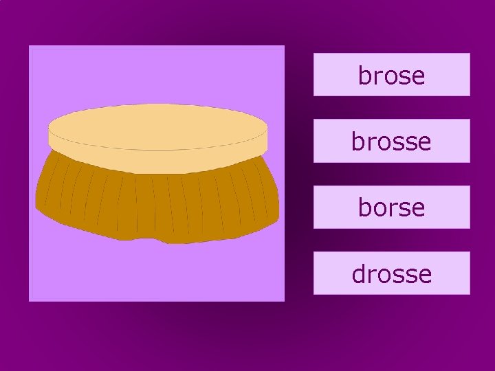 22. brosse borse drosse 