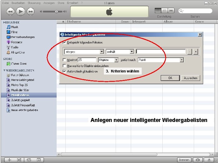 3. Kriterien wählen Anlegen neuer intelligenter Wiedergabelisten Musik auf dem PC 20 