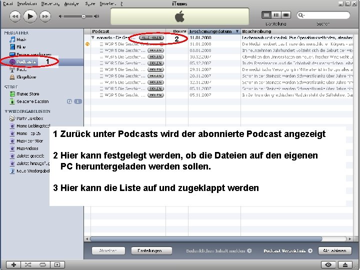 2 1 1 Zurück unter Podcasts wird der abonnierte Podcast angezeigt 2 Hier kann