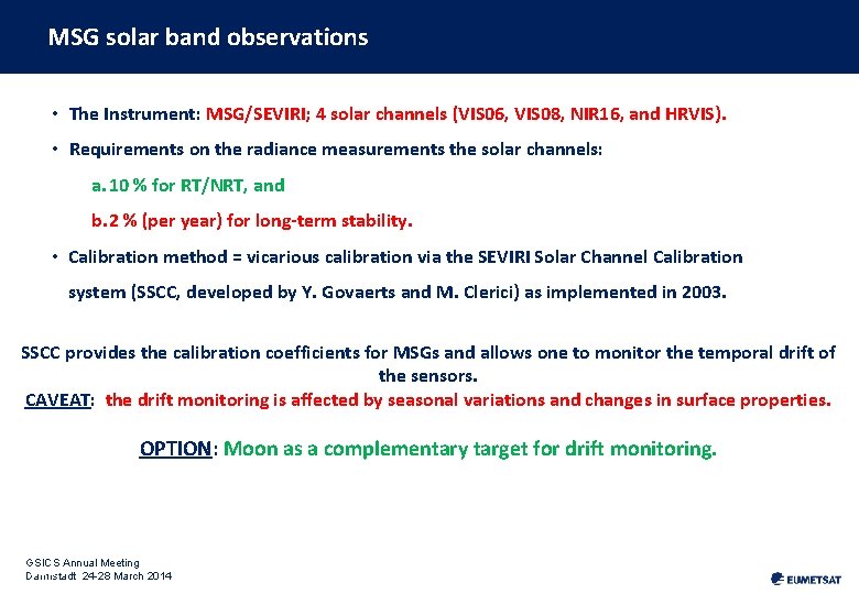 MSG solar band observations • The Instrument: MSG/SEVIRI; 4 solar channels (VIS 06, VIS