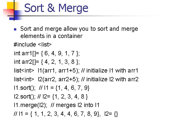 Sort & Merge Sort and merge allow you to sort and merge elements in