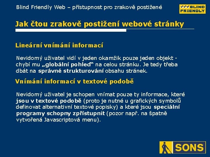 Blind Friendly Web – přístupnost pro zrakově postižené Jak čtou zrakově postižení webové stránky