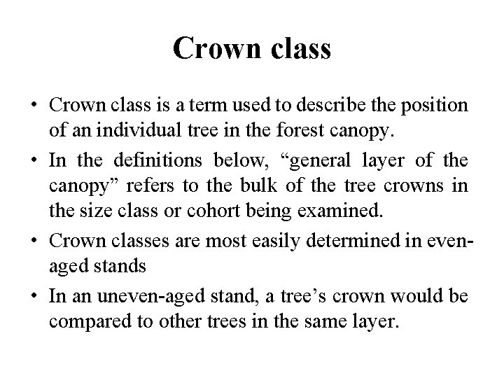 Crown class • Crown class is a term used to describe the position of