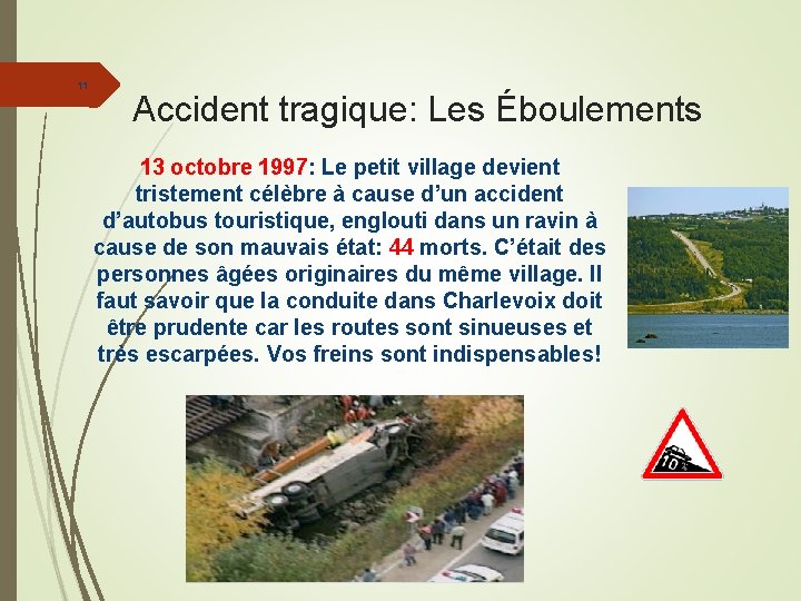 11 Accident tragique: Les Éboulements 13 octobre 1997: Le petit village devient tristement célèbre