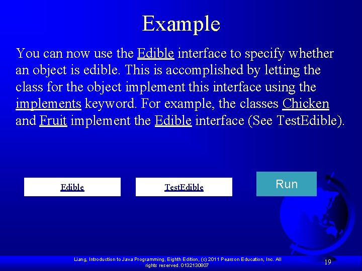 Example You can now use the Edible interface to specify whether an object is