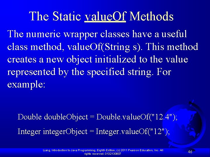 The Static value. Of Methods The numeric wrapper classes have a useful class method,