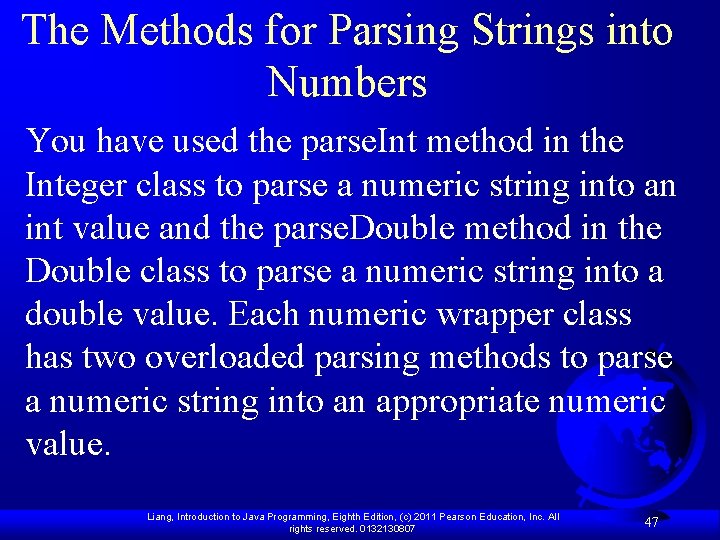 The Methods for Parsing Strings into Numbers You have used the parse. Int method