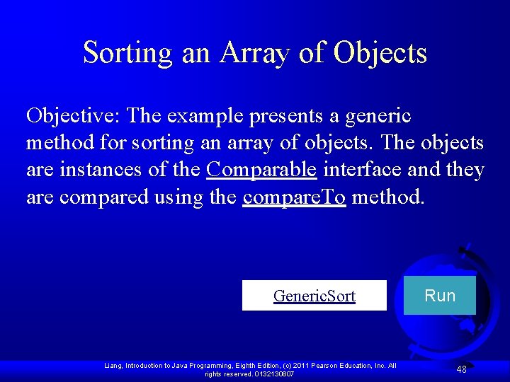 Sorting an Array of Objects Objective: The example presents a generic method for sorting