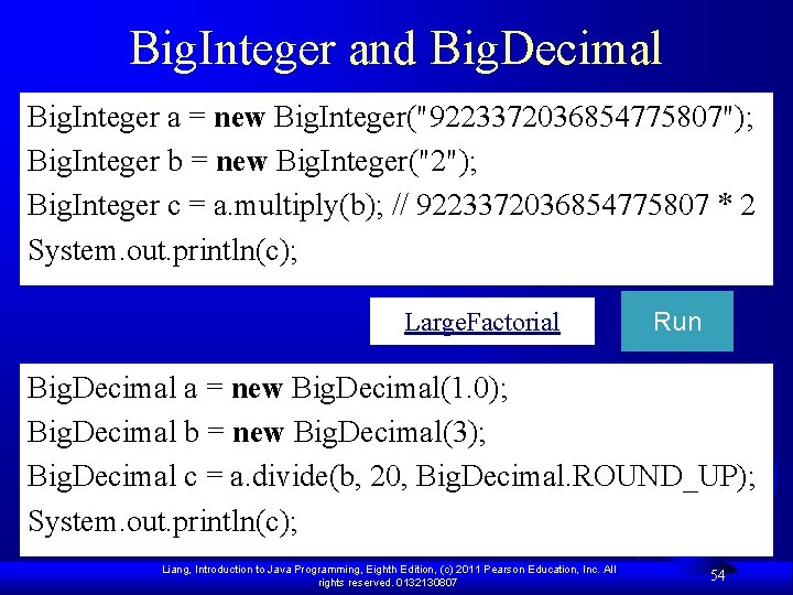 Big. Integer and Big. Decimal Big. Integer a = new Big. Integer("9223372036854775807"); Big. Integer