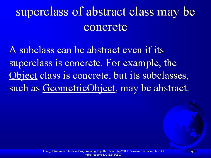 superclass of abstract class may be concrete A subclass can be abstract even if