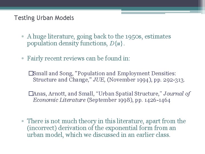 Testing Urban Models ▫ A huge literature, going back to the 1950 s, estimates