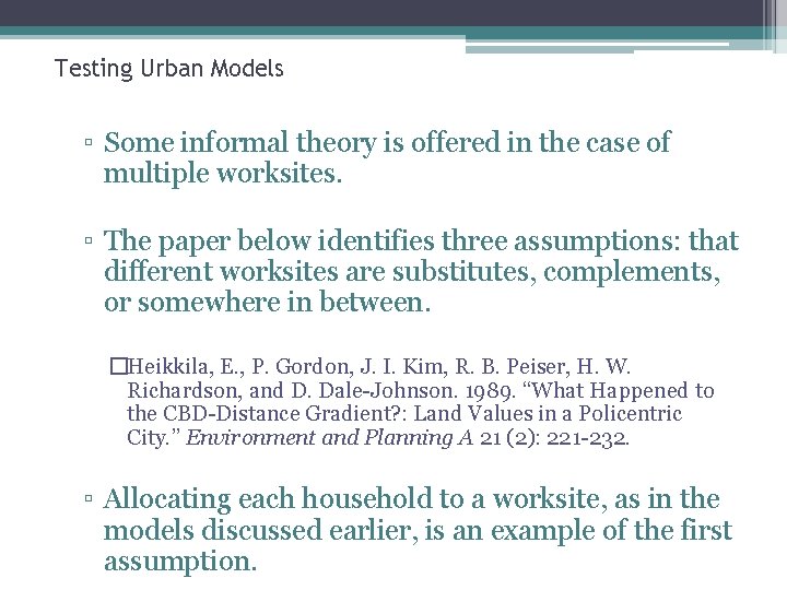 Testing Urban Models ▫ Some informal theory is offered in the case of multiple