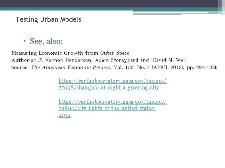 Testing Urban Models ▫ See, also: https: //earthobservatory. nasa. gov/images/ 77658/shanghai-at-night-a-growing-city https: //earthobservatory. nasa.