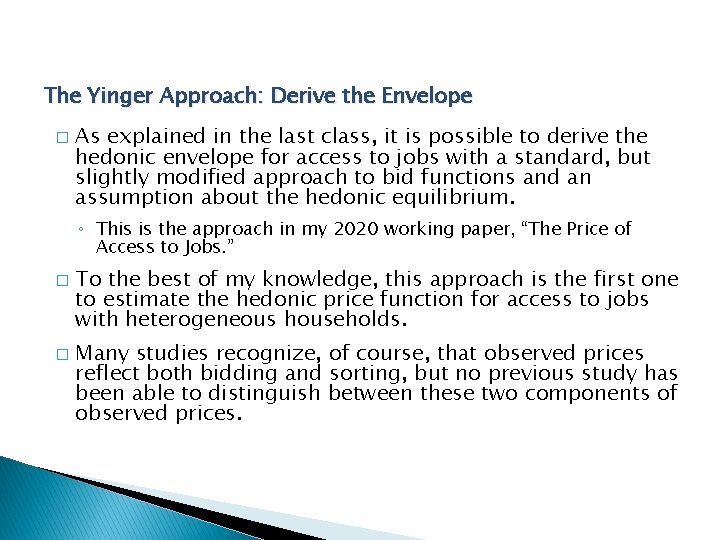 The Yinger Approach: Derive the Envelope � As explained in the last class, it