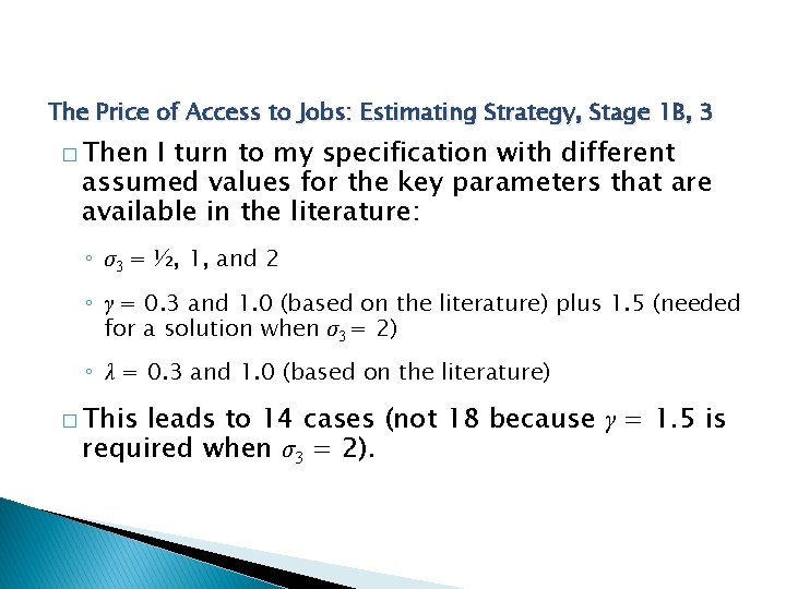 The Price of Access to Jobs: Estimating Strategy, Stage 1 B, 3 � Then