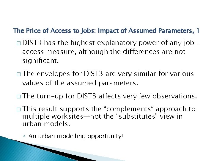 The Price of Access to Jobs: Impact of Assumed Parameters, 1 � DIST 3