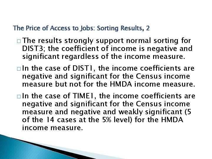 The Price of Access to Jobs: Sorting Results, 2 � The results strongly support