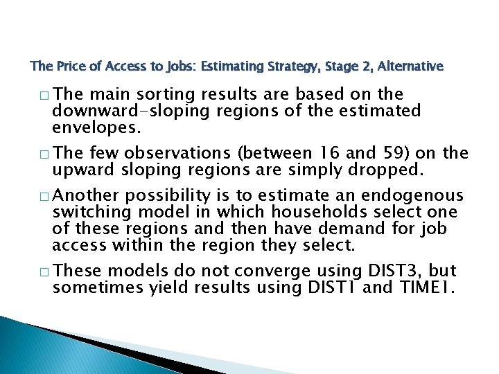 The Price of Access to Jobs: Estimating Strategy, Stage 2, Alternative � The main